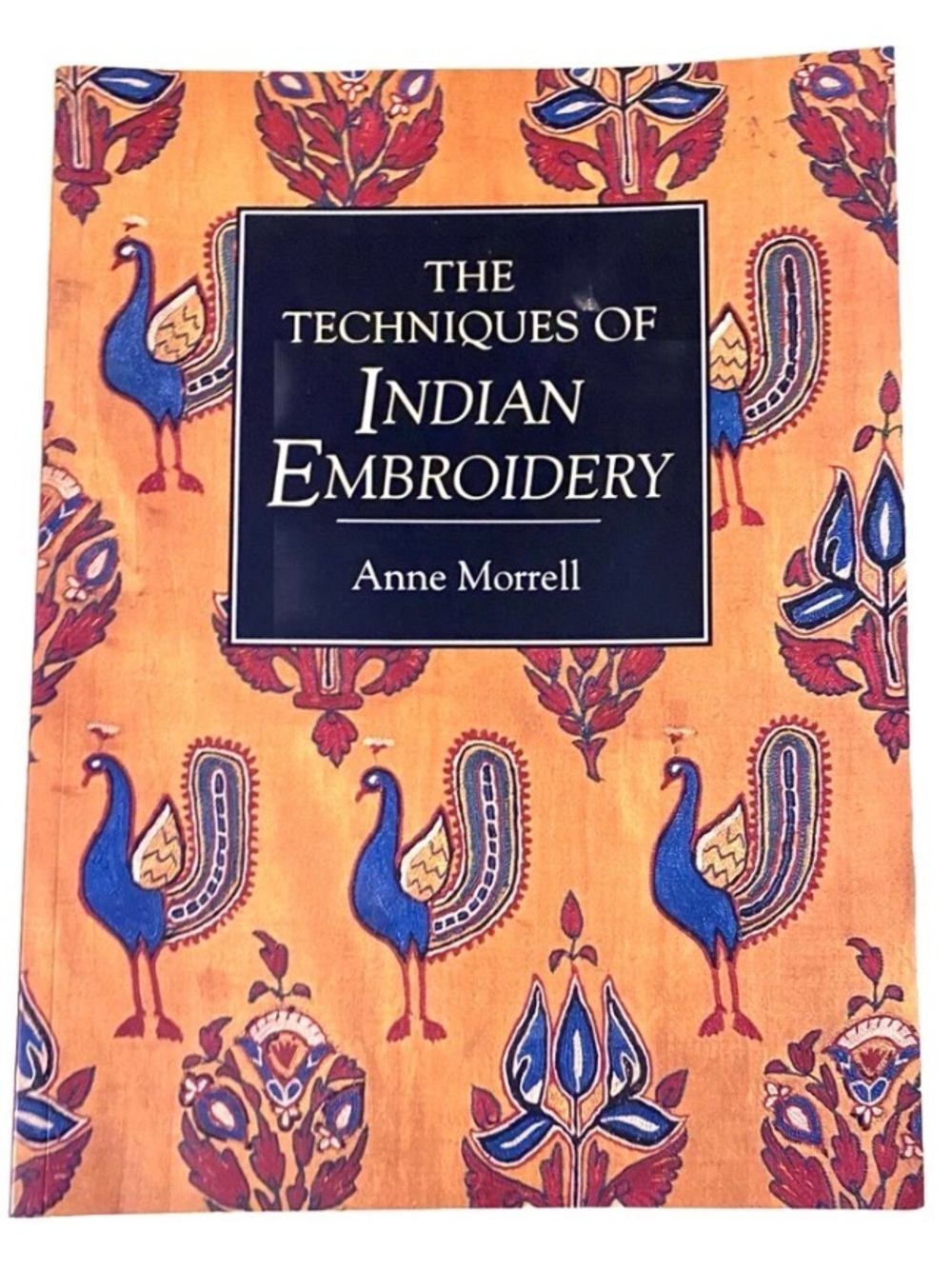 The Techniques of Indian Embroidery Book Anne Morrell Softcover India Crafts